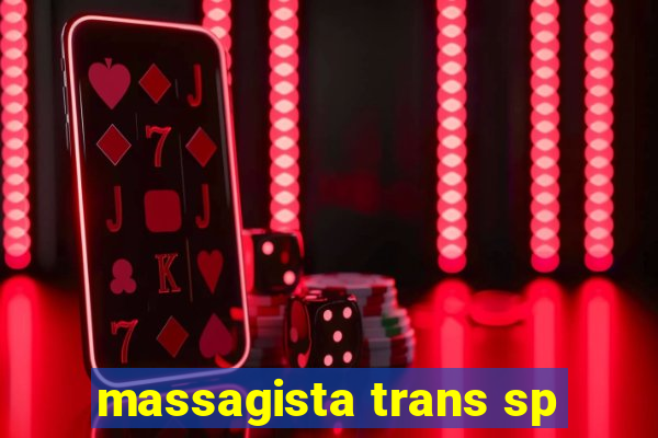 massagista trans sp